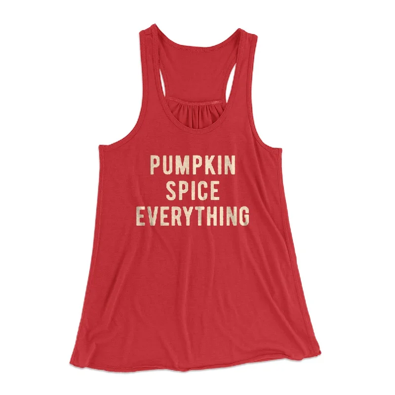 Pumpkin Spice Everything Funny Thanksgiving Women's Flowey Tank Top