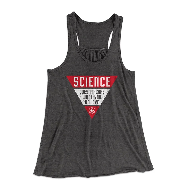 Science Doesn't Care What You Believe Women's Flowey Tank Top